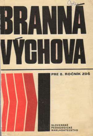 BRANNÁ VÝCHOVA PRE 8. ROČNÍK ZDŠ - Kolektív autorov