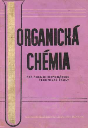 ORGANICKÁ CHÉMIA PRE POĽNOHOSPODÁRSKE TECHNICKÉ ŠKOLY - Kučera Č.