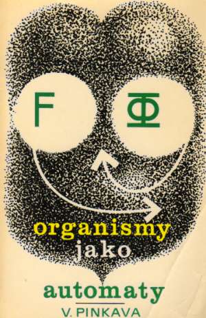 ORGANISMY JAKO AUTOMATY - Pinkava V.
