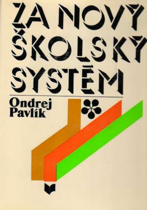 ZA NOVÝ ŠKOLSKÝ SYSTÉM - Pavlík Ondrej
