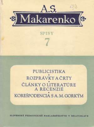 SPISY 7 - PUBLICISTIKA, ROZPRÁVKY A ČRTY... - Makarenko Anton Semenovič