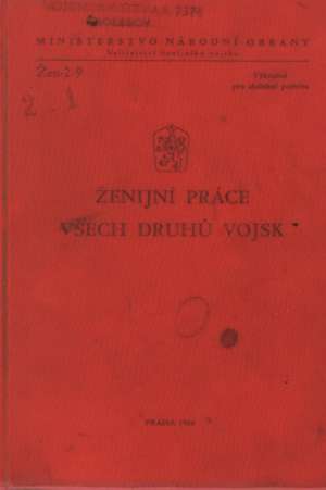 ŽENIJNÍ PRÁCE VŠECH DRUHÚ VOJSK - Kolektív autorov