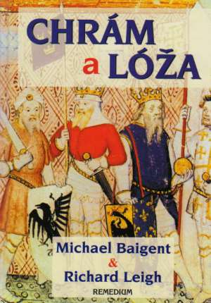 CHRÁM A LÓŽA - Baigent/ Leigh
