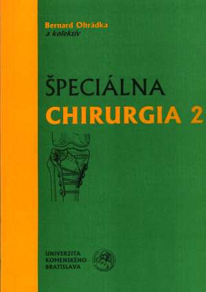 ŠPECIÁLNA CHIRURGIA II. - Ohrádka B. a kolektív
