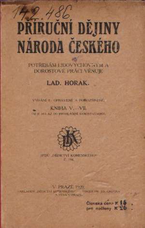 PŘÍRUČNÍ DĚJINY NÁRODA ČESKÉHO - Horák Ladislav