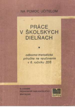 PRÁCE V ŠKOLSKÝCH DIELŇACH - Milec A.