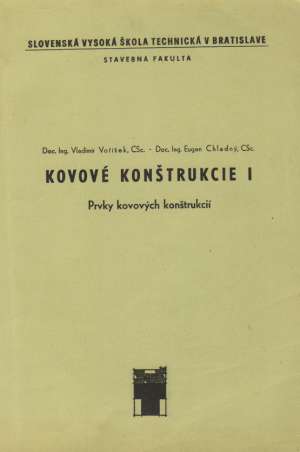 KOVOVÉ KONŠTRUKCIE I.- PRVKY KOVOVÝCH KONŠTRUK - Voříšek, Chladný