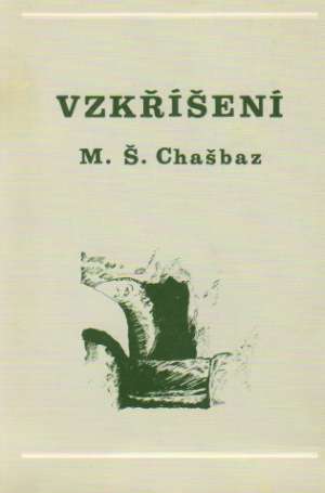 VZKŘÍŠENÍ - Chašbaz M.Š.