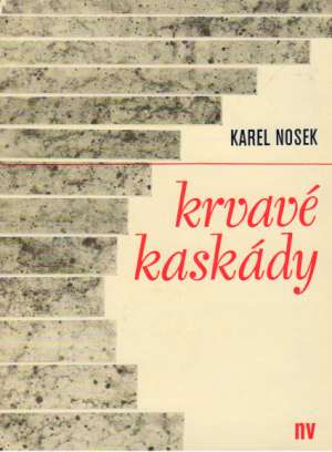 Krvavé kaskády - Nosek Karel
