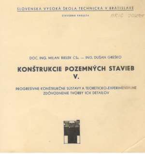 KONŠTRUKCIE POZEMNÝCH STAVIEB V. - Bielek Milan, Greško Dušan