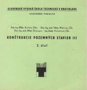 KONŠTRUKCIE POZEMNÝCH STAVIEB III. - 2. DIEL - Bielek Milan a kolektív