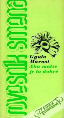 Ako motív je to dobré - Marosi Gyula