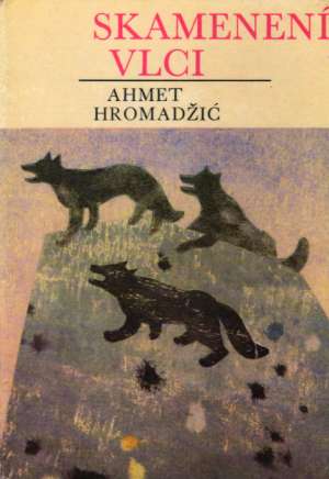 Skamenení vlci - Hromadžić Ahmet