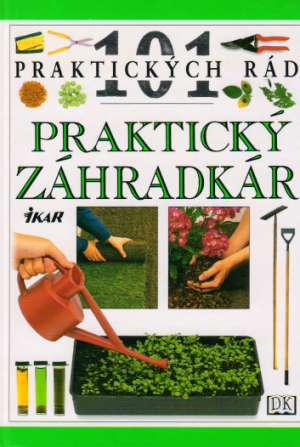 PRAKTICKÝ ZÁHRADKÁR - Greenwoodová P.