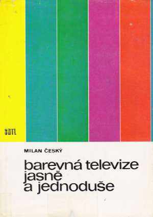 Barevná televize jasně a jednoduše - Český Milan