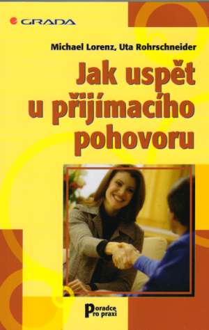 JAK USPĚT U PŘIJÍMACÍHO POHOVORU - Lorenz/Rohrschneider