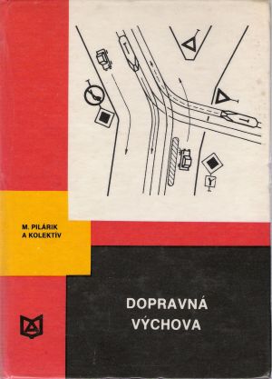 Dopravná výchova - Pilárik Milan a kolektív