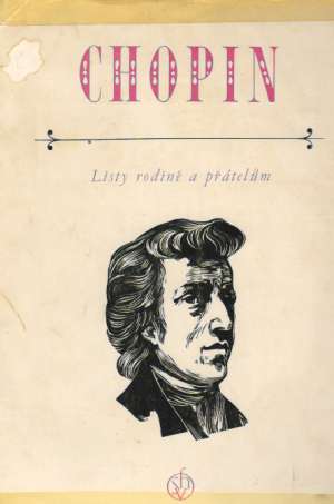 LISTY RODINĚ A PŘÁTELÚM - Chopin F.