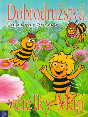 DOBRODRUŽSTVÁ VČIELKY MAJI - Bonsels W.