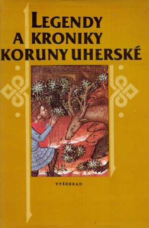 Legendy a kroniky koruny uherské - Pražák Richard