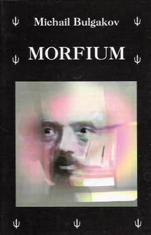 MORFIUM - Bulgakov Michail
