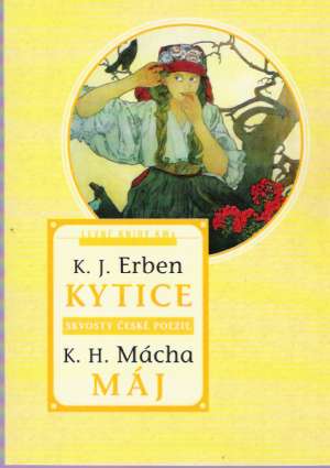 KYTICE, MÁJ - Erben Karel Jaromír, Mácha Karel Hynek