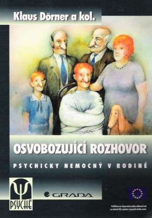 OSVOBOZUJÍCÍ ROZHOVOR- PSYCHICKY NEMOCNÝ V RODI - Dorner K. a kol.,