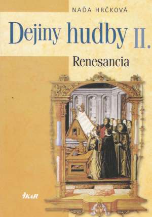 DEJINY HUDBY II. - RENESANCIA - Hrčková Naďa