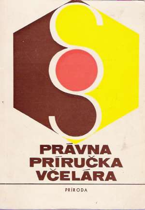 PRÁVNA PRÍRUČKA VČELÁRA - Kolektív autorov