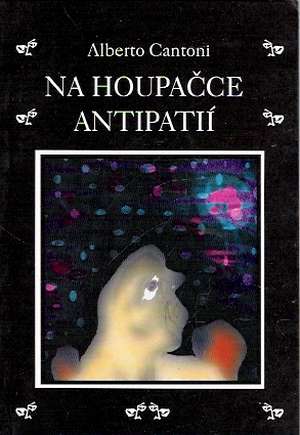 NA HOUPAČCE ANTIPATIÍ - Cantoni Alberto