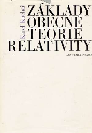 ZÁKLADY OBECNÉ TEORIE RELATIVITY - Kuchař K.