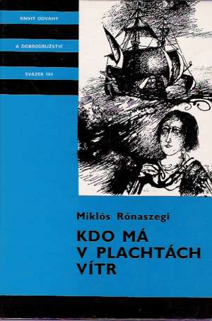 KDO MÁ V PLACHTÁCH VÍTR - Rónaszegi M.