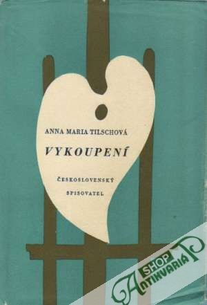 Vykoupení - Tilschová Anna Maria