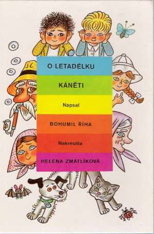 O LETADÉLKU KÁNĚTI - Říha Bohumil