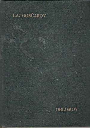 OBLOMOV /I. - II./ - Gončarov Ivan Alexandrovič