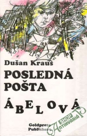 Posledná pošta Ábelová - Kraus Dušan