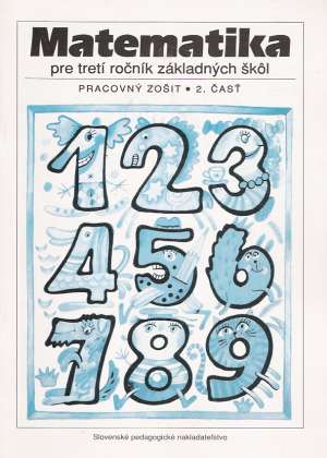 MATEMATIKA PRE 3. ROČNÍK ZŠ - PRACOVNÝ ZOŠIT - Kittler J. a kol.