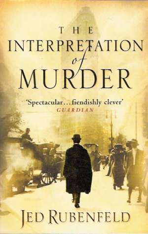THE INTERPRETATION OF MURDER - Rubenfeld J.