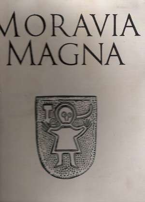 MORAVIA MAGNA - THE GREAT MORAVIAN EMPIRE - Dekan J.