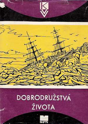 DOBRODRUŽSTVÁ ŽIVOTA - Kolektív autorov