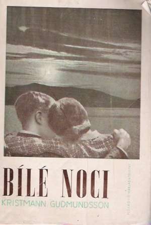 BÍLÉ NOCI - Gudmundsson Kristmann