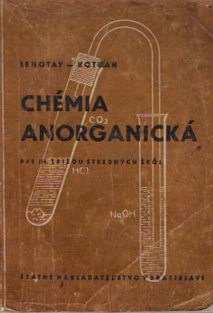CHÉMIA ANORGANICKÁ - Lehotay, Kotulan