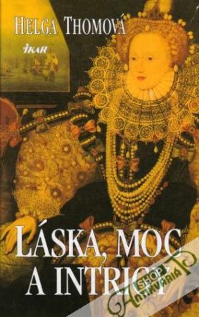 Láska, moc a intrigy - Thomová Helga