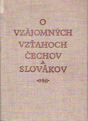 O VZÁJOMNÝCH VZŤAHOCH ČECHOV A SLOVÁKOV - Holotík Ľ.