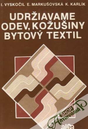 Udržiavame odev, kožušiny, bytový textil - Vyskočil Ivan a kolektív