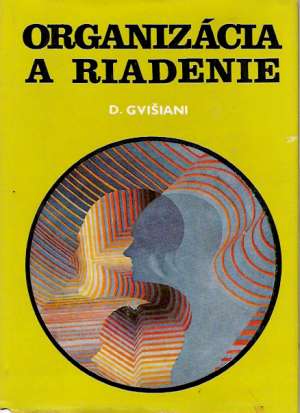 ORGANIZÁCIA A RIADENIE - Gvišiani D.