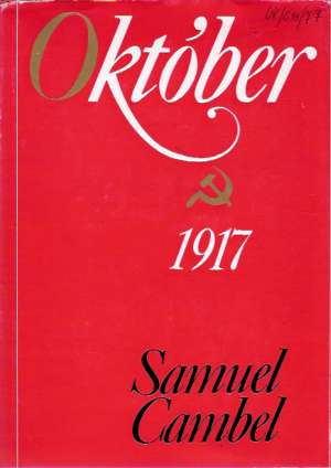 OKTÓBER 1917 - Cambel Samuel