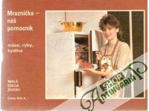 Mraznička - náš pomocník - mäso,ryby, hydina - Kolektív autorov