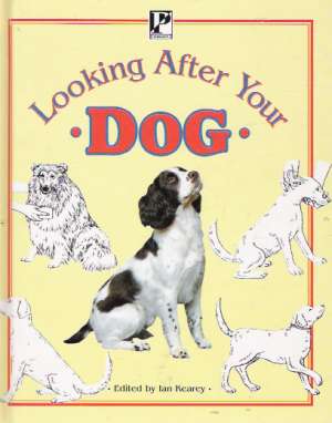 LOOKING AFTER YOUR DOG - Kearey I.