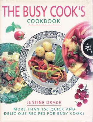 THE BUSY COOK´S COOKBOOK - Drake J.